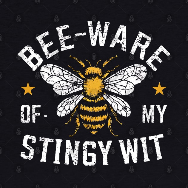 Bee-Ware Of My Stingy wit by NomiCrafts